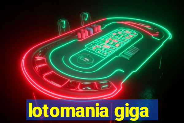 lotomania giga